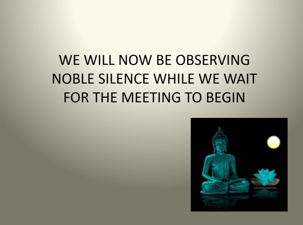 Text on a white background with a Buddha image in the lower right, seated beside a lotus. Text reads: We will now be observing noble silence while we wait for the meeting to begin.